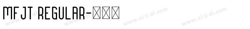 MFJT Regular字体转换